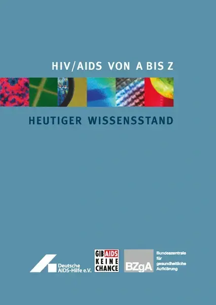 2008
HIV / Aids von A bis Z - Heutiger Wissensstand