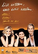 2004
Welt-Aids-Tag 1. Dezember 2004 "Wir wissen was wir wollen: Leben! Lieben! Schutz vor HIV!"