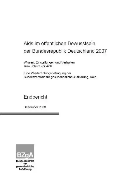 Aids im öffentlichen Bewusstsein der Bundesrepublik Deutschland 2007 Titelseite des Endberichts "Aids im öffentlichen Bewusstsein der Bundesrepublik Deutschland 2007"