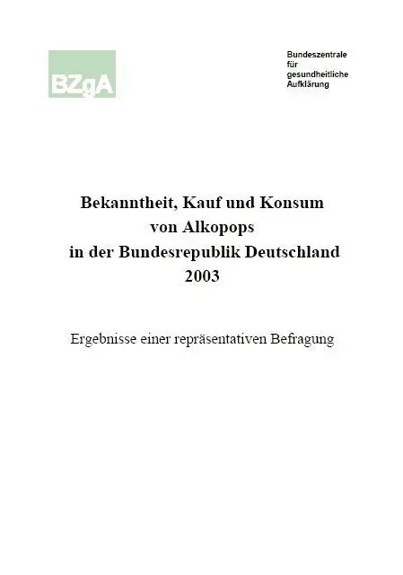 alcopops_endbericht-l.JPG Titelbild "Bekanntheit, Kauf und Konsum von Alkopops in der Bundesrepublik Deutschland 2003"
